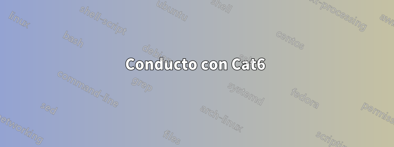 Conducto con Cat6