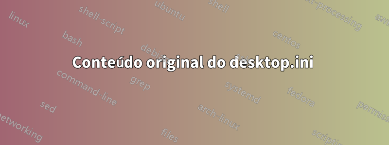 Conteúdo original do desktop.ini