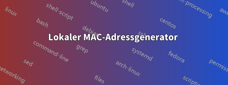 Lokaler MAC-Adressgenerator