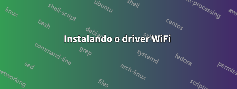 Instalando o driver WiFi