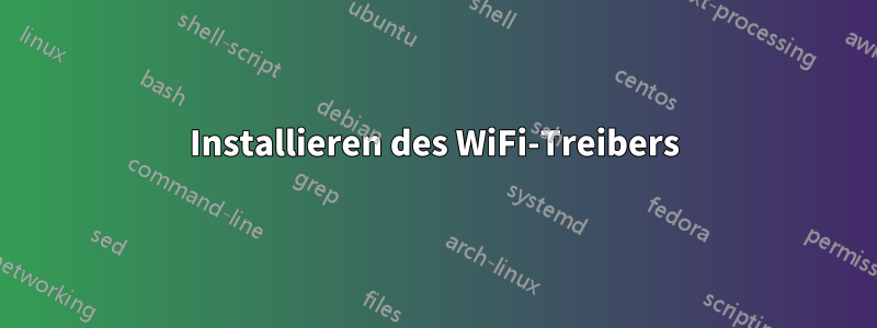 Installieren des WiFi-Treibers