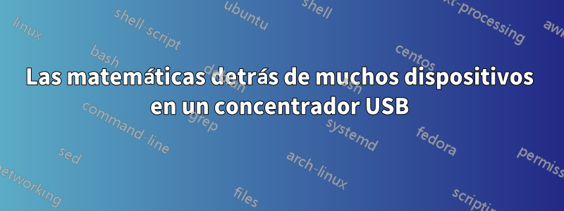 Las matemáticas detrás de muchos dispositivos en un concentrador USB