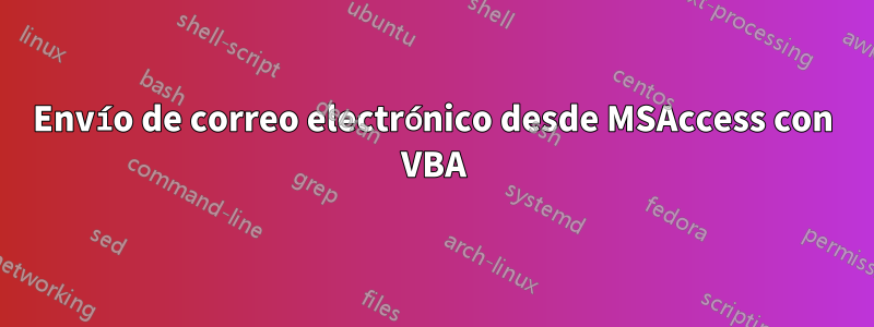 Envío de correo electrónico desde MSAccess con VBA