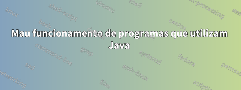 Mau funcionamento de programas que utilizam Java