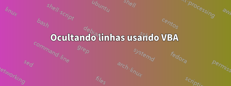 Ocultando linhas usando VBA