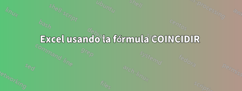 Excel usando la fórmula COINCIDIR