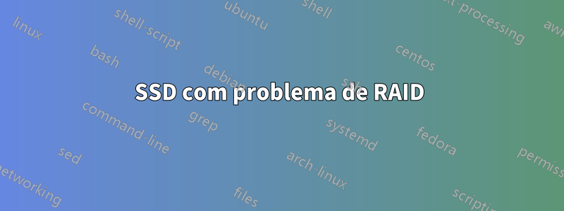 SSD com problema de RAID