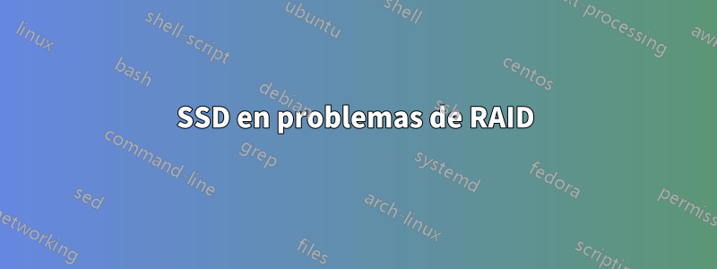 SSD en problemas de RAID