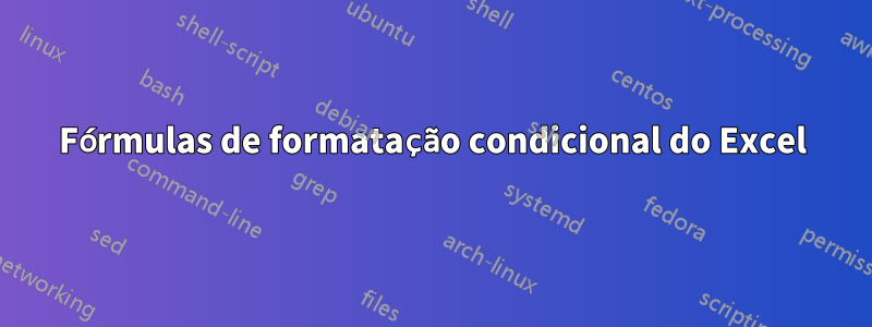 Fórmulas de formatação condicional do Excel