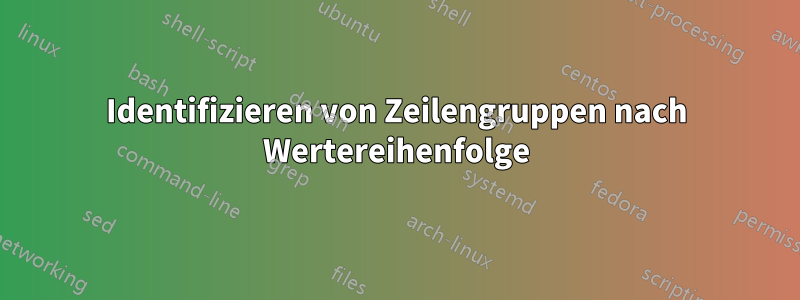 Identifizieren von Zeilengruppen nach Wertereihenfolge