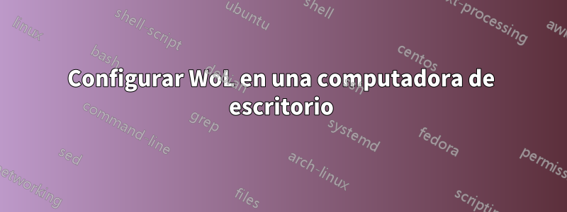 Configurar WoL en una computadora de escritorio