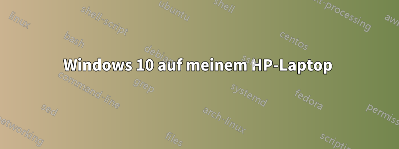 Windows 10 auf meinem HP-Laptop