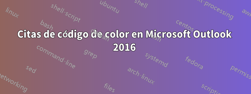 Citas de código de color en Microsoft Outlook 2016