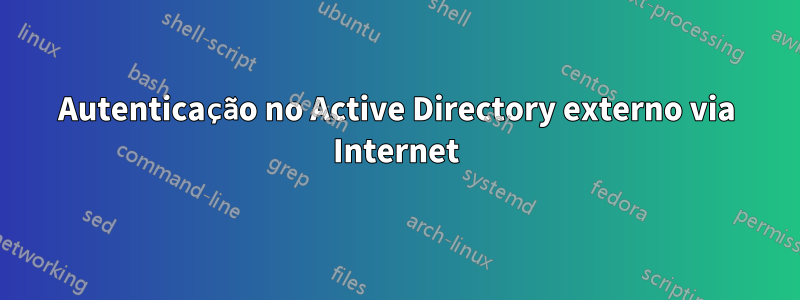 Autenticação no Active Directory externo via Internet