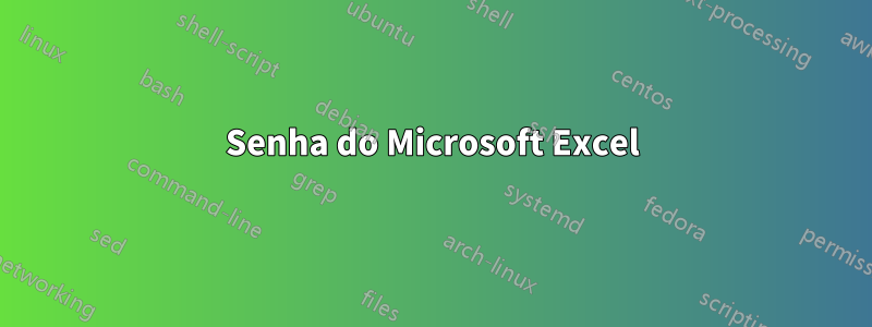 Senha do Microsoft Excel