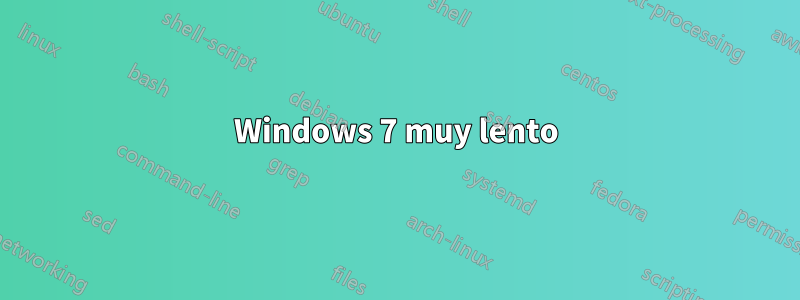 Windows 7 muy lento