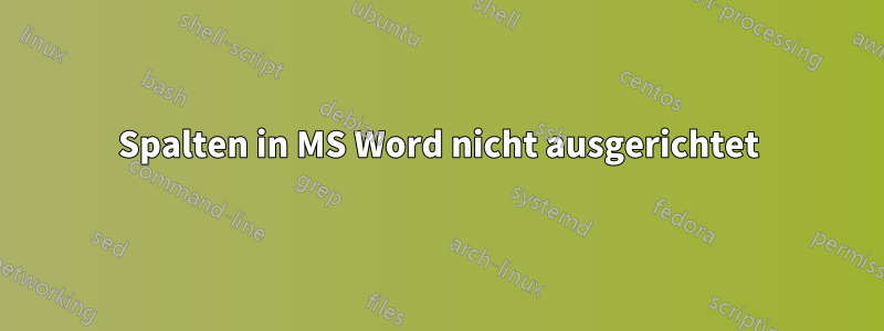 Spalten in MS Word nicht ausgerichtet