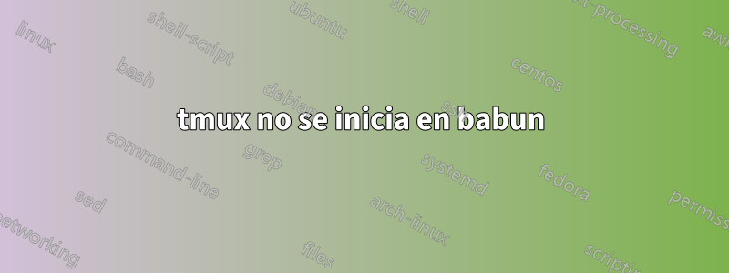 tmux no se inicia en babun