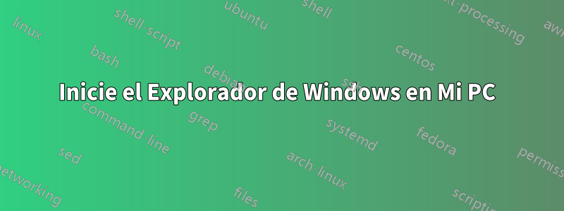 Inicie el Explorador de Windows en Mi PC 