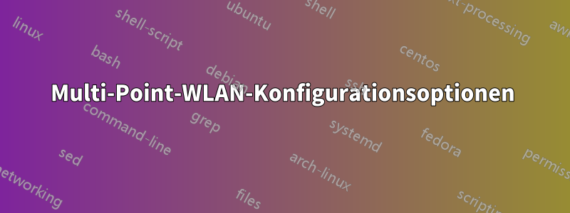 Multi-Point-WLAN-Konfigurationsoptionen