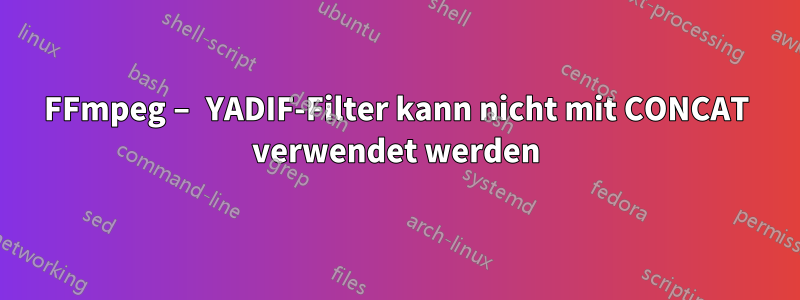 FFmpeg – YADIF-Filter kann nicht mit CONCAT verwendet werden