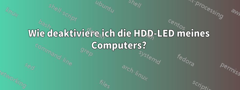 Wie deaktiviere ich die HDD-LED meines Computers?