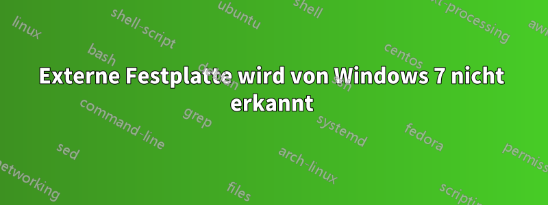 Externe Festplatte wird von Windows 7 nicht erkannt