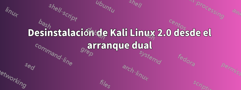 Desinstalación de Kali Linux 2.0 desde el arranque dual