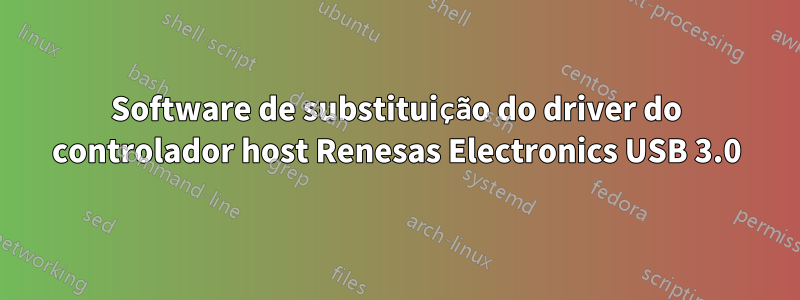 Software de substituição do driver do controlador host Renesas Electronics USB 3.0