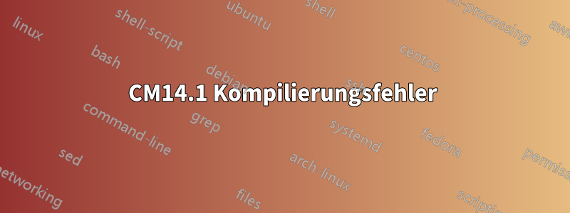 CM14.1 Kompilierungsfehler