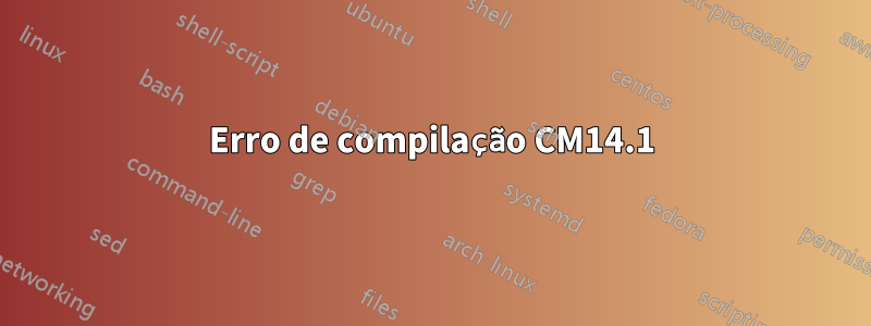 Erro de compilação CM14.1