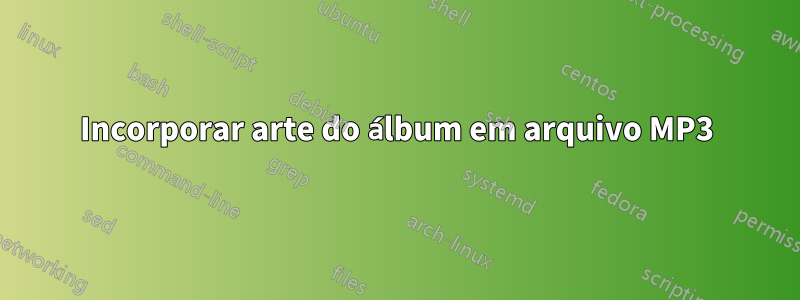Incorporar arte do álbum em arquivo MP3