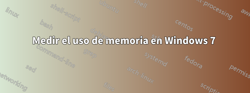 Medir el uso de memoria en Windows 7