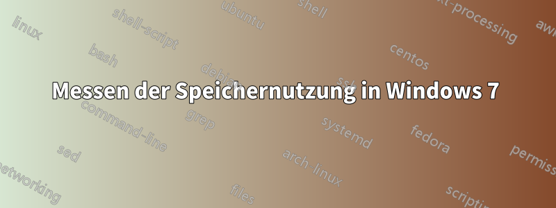 Messen der Speichernutzung in Windows 7