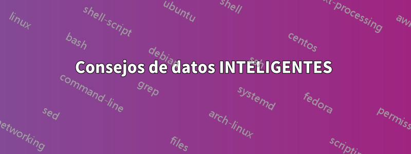 Consejos de datos INTELIGENTES