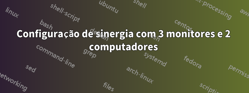 Configuração de sinergia com 3 monitores e 2 computadores