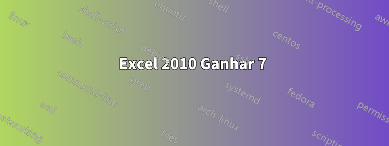 Excel 2010 Ganhar 7