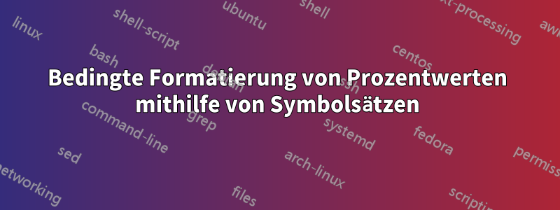 Bedingte Formatierung von Prozentwerten mithilfe von Symbolsätzen