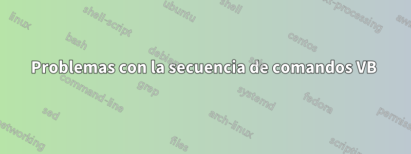 Problemas con la secuencia de comandos VB