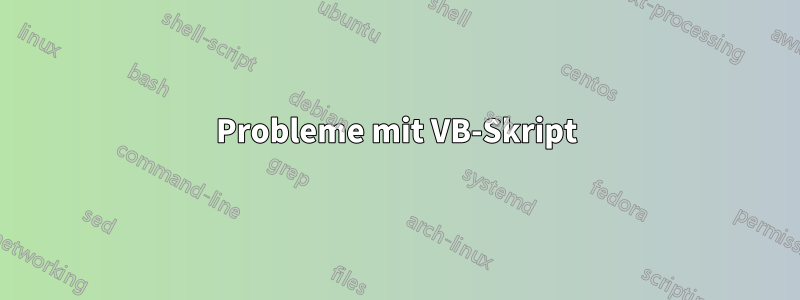 Probleme mit VB-Skript