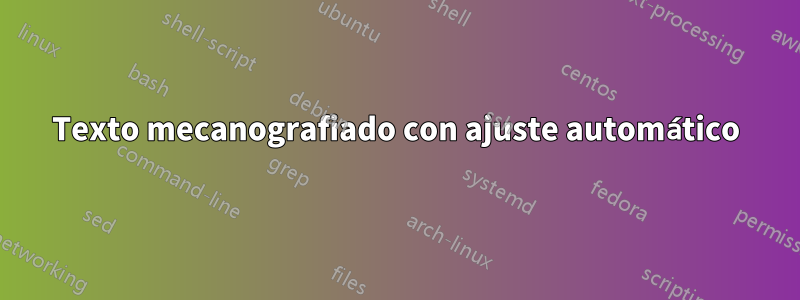 Texto mecanografiado con ajuste automático