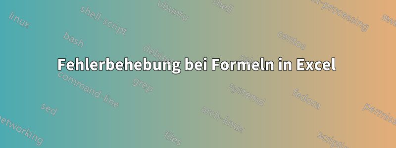 Fehlerbehebung bei Formeln in Excel