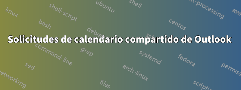 Solicitudes de calendario compartido de Outlook