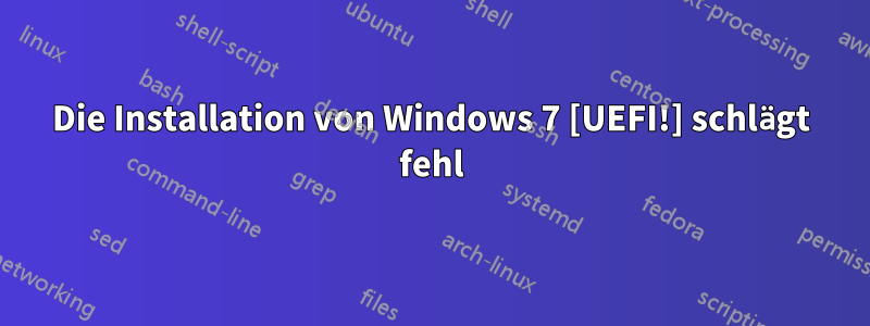 Die Installation von Windows 7 [UEFI!] schlägt fehl