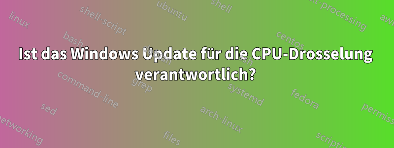 Ist das Windows Update für die CPU-Drosselung verantwortlich?