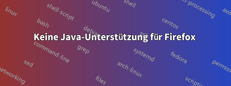 Keine Java-Unterstützung für Firefox