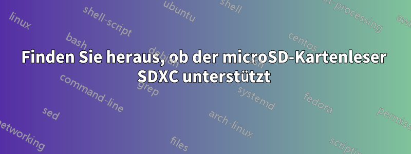 Finden Sie heraus, ob der microSD-Kartenleser SDXC unterstützt