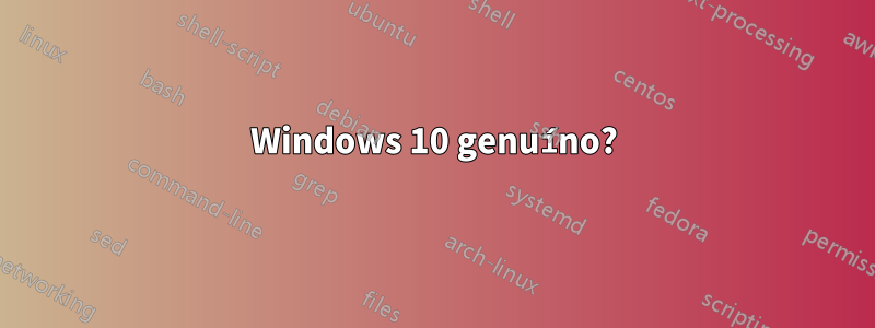 Windows 10 genuíno?