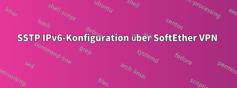 SSTP IPv6-Konfiguration über SoftEther VPN