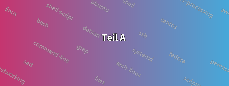 Teil A